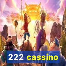 222 cassino